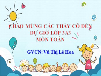 Bài giảng môn Toán Lớp 3 - Tuần 17 - Bài: Hình chữ nhật - Vũ Thị Lê Hoa