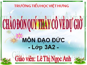 Giáo án điện tử môn Đạo đức Lớp 3 - Bài: Tôn trọng khách nước ngoài - Lê Thị Ngọc Anh