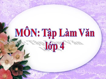 Giáo án điện tử môn Tập làm văn Lớp 4 - Tuần 9 - Bài: Luyện tập trao đổi ý kiến với người thân