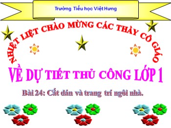 Giáo án điện tử môn Thủ công Lớp 1- Bài 24: Cắt dán và trang trí ngôi nhà