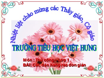 Giáo án điện tử môn Thủ công Lớp 1- Bài: Cắt, dán hang rào đơn giản