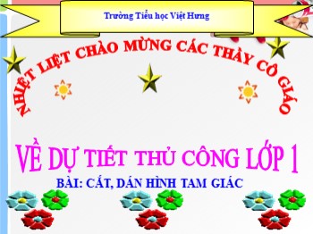 Giáo án điện tử môn Thủ công Lớp 1- Bài: Cắt , dán hình tam giác