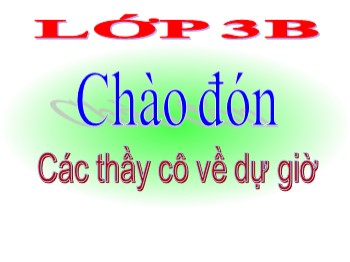 Giáo án điện tử môn Tiếng Việt Lớp 3 - Bài: Ôn tập giữa học kì II