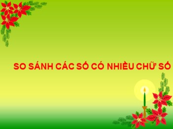 Giáo án điện tử môn Toán Lớp 4 - Tuần 2 - Bài: So sánh các số có nhiều chữ số