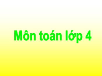 Giáo án điện tử môn Toán Lớp 4 - Tuần 7 - Bài: Biểu thức có chứa hai chữ