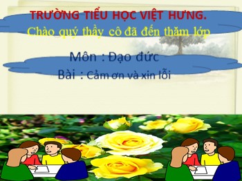 Giáo án điện tử môn Tự nhiên và xã hội Lớp 1 - Bài : Cảm ơn và xin lỗi