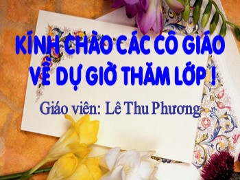 Bài giảng môn Âm nhạc Lớp 2 - Tiết 21 - Học bài hát: Hoa lá mùa xuân - Lê Thu Phương