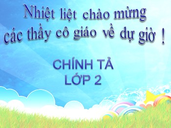 Bài giảng môn Chính tả Lớp 2 - Tuần 30 - Bài: Ai ngoan sẽ được thưởng