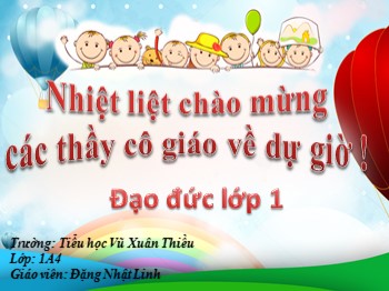 Bài giảng môn Đạo đức Lớp 1 - Tuần 7 - Bài: Gia đình - Đặng Nhật Linh