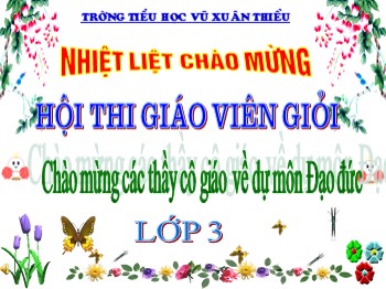 Bài giảng môn Đạo đức Lớp 3 - Tuần 14 - Bài: Quan tâm giúp đỡ hàng xóm láng giềng