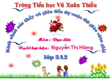 Bài giảng môn Đạo đức Lớp 3 - Tuần 14 - Bài: Quan tâm giúp đỡ hàng xóm láng giềng - Nguyễn Thị Hiềng