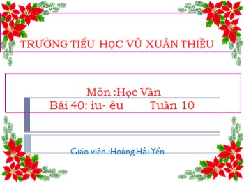 Bài giảng môn Học vần Lớp 1 - Tuần 10, Bài 40: iu-êu - Hoàng Hải Yến