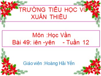 Bài giảng môn Học vần Lớp 1 - Tuần 12, Bài 49: iên-yên - Hoàng Hải Yến