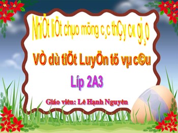 Bài giảng môn Luyện từ và câu Lớp 2 - Tuần 13 - Bài: Từ ngữ về công việc gia đình - Lê Hạnh Nguyên