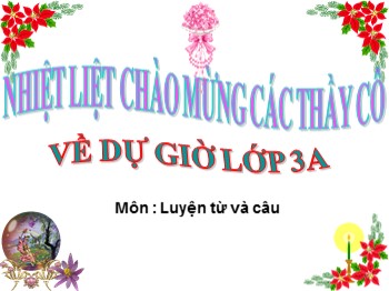 Bài giảng môn Luyện từ và câu Lớp 3 - Tuần 24 - Bài: Nghệ thuật. Dấu phẩy