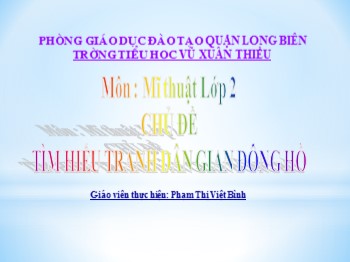 Bài giảng môn Mĩ thuật Lớp 2 - Tuần 24 - Chủ đề: Tìm hiểu tranh dân gian Đông Hồ - Phạm Thị Việt Bình