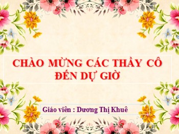 Bài giảng môn Tập đọc Lớp 2 - Tuần 15 - Bài: Bé Hoa - Dương Thị Khuê