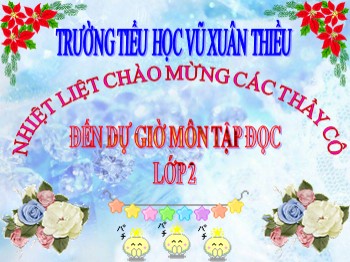 Bài giảng môn Tập đọc Lớp 2 - Tuần 8 - Bài: Bàn tay dịu dàng