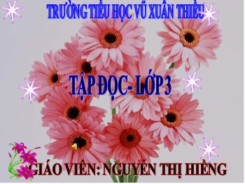 Bài giảng môn Tập đọc Lớp 3 - Tuần 3 - Bài: Quạt cho bà ngủ - Nguyễn Thị Hiềng