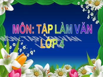 Bài giảng môn Tập làm văn 4 - Tuần 13 - Bài: Ôn tập văn kể chuyện