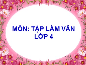 Bài giảng môn Tập làm văn Khối 4 - Tuần 15 - Bài: Luyện tập miêu tả đồ vật