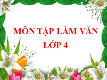 Bài giảng môn Tập làm văn Khối 4 - Tuần 17 - Bài: Bài văn miêu tả đồ vật