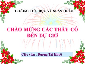 Bài giảng môn Tập làm văn Lớp 2 - Tuần 10 - Bài: Kể về người thân - Dương Thị Khuê