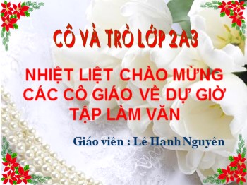 Bài giảng môn Tập làm văn Lớp 2 - Tuần 14 - Bài: Quan sát tranh, trả lời câu hỏi. Viết nhắn tin - Lê Hạnh Nguyên