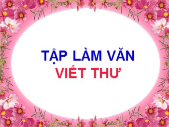 Bài giảng môn Tập làm văn Lớp 4 - Tuần 03 - Bài: Viết thư