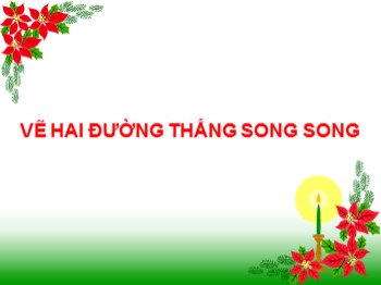 Bài giảng môn Toán 4 - Tuần 9 - Bài: Vẽ hai đường thẳng song song