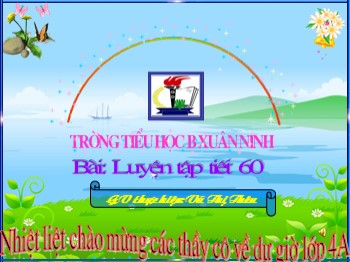 Bài giảng môn Toán Khối 4 - Tuần 12 - Bài: Luyện tập (Trang 69) - Vũ Thị Thêu