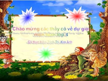 Bài giảng môn Toán Khối 4 - Tuần 13 - Bài: Nhân với số có ba chữ số - Trịnh Thị Kim Anh