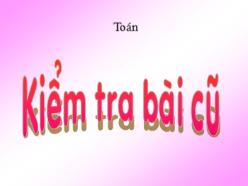 Bài giảng môn Toán Lớp 1 - Tuần 2 - Bài: Các số 1, 2, 3