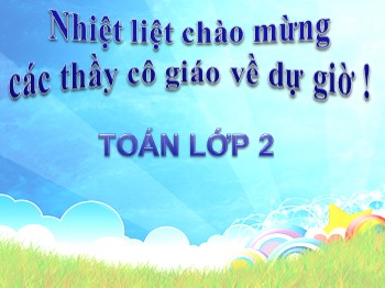 Bài giảng môn Toán Lớp 2 - Tuần 26 - Bài: Luyện tập chung