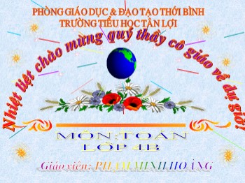 Bài giảng môn Toán Lớp 4 - Tuần 15 - Bài: Chia cho số có hai chữ số (Tiếp theo) - Phạm Minh Hoàng