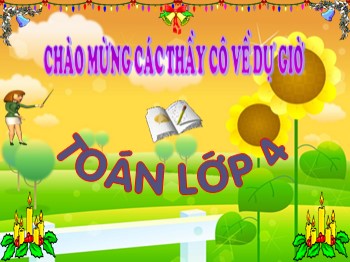 Bài giảng môn Toán Lớp 4 - Tuần 25, Tiết 126: Phép chia phân số