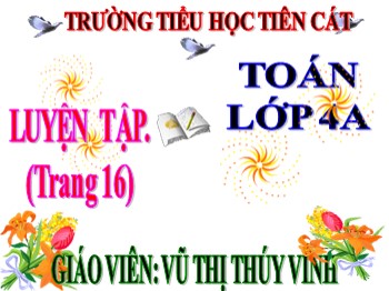 Bài giảng môn Toán Lớp 4 - Tuần 3 - Bài: Luyện tập (Trang 16) - Vũ Thị Thúy Vinh