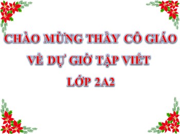 Bài giảng Tập viết Lớp 2 - Bài: Chữ hoa E, Ê