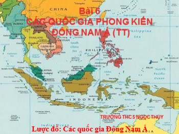 Bài giảng môn Lịch sử 7 - Tiết 8, Bài 6: Các quốc gia phong kiến Đông Nam Á (Tiếp theo)