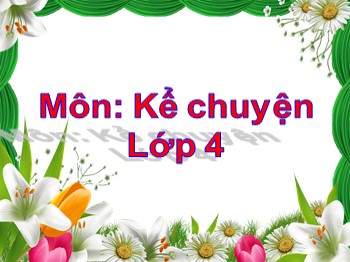 Giáo án điện tử môn Kể chuyện Lớp 4 - Tuần 19 - Bài: Bác đánh cá và gã hung thần