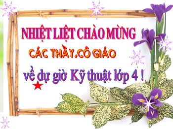 Giáo án điện tử môn Kĩ thuật Lớp 4 - Bài: Kĩ thuật trồng cây rau-hoa