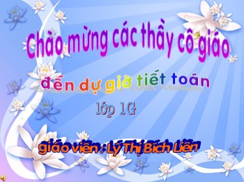 Giáo án điện tử môn Toán Lớp 1 - Bài: Phép cộng trong phạm vi 4 - Lý Thị Bích Liên