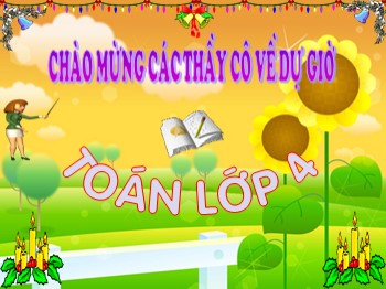 Giáo án điện tử môn Toán Lớp 4 - Tuần 14 - Bài: Chia một số cho một tích