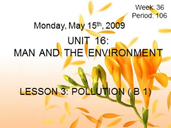 Bài giảng môn Tiếng Anh Lớp 6 - Unit 16: Man and the environment - Lesson 2: B1