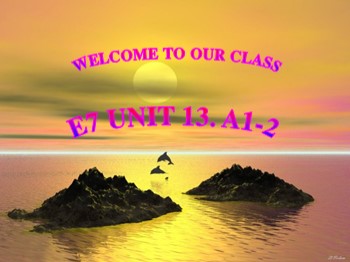 Bài giảng môn Tiếng Anh Lớp 7 - Unit 13: Activities - Lesson 1: A1-A2