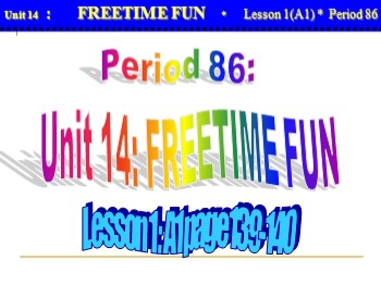 Bài giảng môn Tiếng Anh Lớp 7 - Unit 14: Freetime fun - Lesson 1: A1
