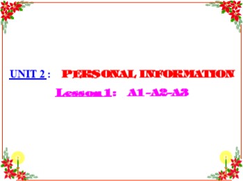 Bài giảng môn Tiếng Anh Lớp 7 - Unit 2: Personal information - Lesson 1: A1-A2-A3
