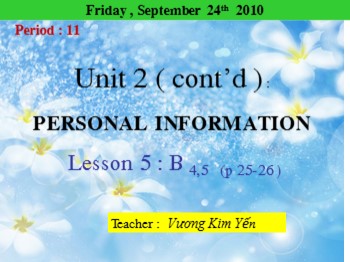 Bài giảng môn Tiếng Anh Lớp 7 - Unit 2: Personal information - Lesson 5: B4-B5