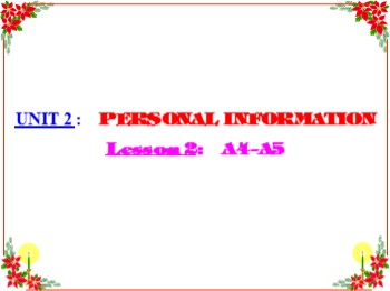 Bài giảng môn Tiếng Anh Lớp 7 - Unit 2: Personal information - Lesson 2: A4-A5