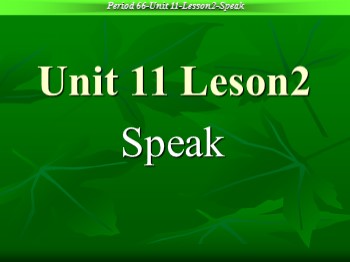 Bài giảng môn Tiếng Anh Lớp 8 - Unit 11: Traveling around Viet Nam - Lesson 2: Speak